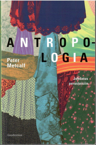 Metcalf, Peter: Antropologia : johdatus perusteisiin