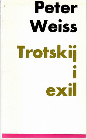 Weiss, Peter: Trotskij i exil