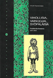 Karemaa Outi: Vihollisia, vainoojia, syöpäläisiä - Venäläisviha Suomessa 1917-1923