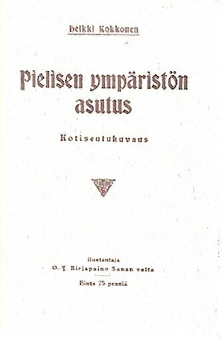 Kokkonen Heikki: Pielisen ympäristön asutus - Kotiseutukuvaus