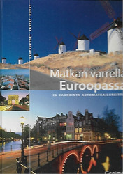 Matkan varrella Euroopassa - 26 kauneinta automatkailureittiä