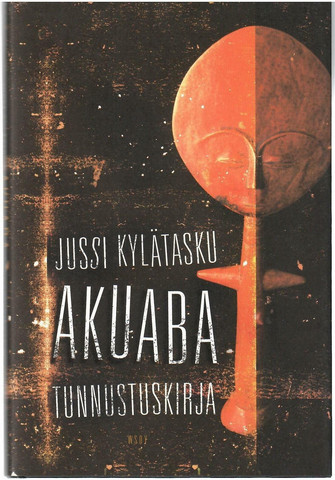 Kylätasku, Jussi: Akuaba : tunnustuskirja