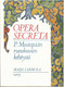 Larmola, Maija: Opera secreta : P. Mustapään runokuvien kehitystä