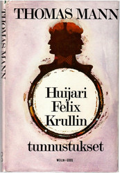 Mann, Thomas: Huijari Felix Krullin tunnustukset : romaani