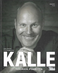 Palander, Kalle & Kangasluoma, Timo: Kalle - suoraa puhetta
