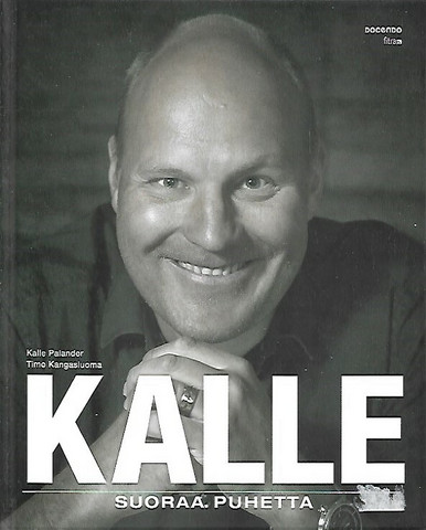 Palander, Kalle & Kangasluoma, Timo: Kalle - suoraa puhetta