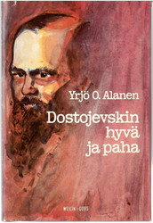 Alanen, Yrjö O. : Dostojevskin hyvä ja paha