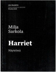 Sarkola, Milja: Harriet : näytelmä