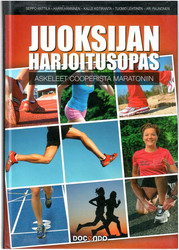 Juoksijan harjoitusopas : askeleet Cooperista maratoniin