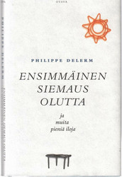 Delerm, Philippe: Ensimmäinen siemaus olutta ja muita pieniä iloja