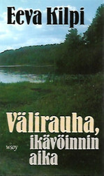 Kilpi Eeva: Välirauha, ikävöinnin aika