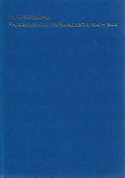Tuompo W. E.: Päiväkirjani Päämajasta 1941-1944