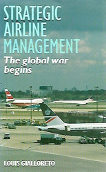 Gialloreto Louis: Strategic Airline Management - The Global War Begins