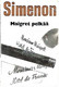 Simenon Georges: Maigret pelkää
