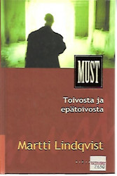 Lindqvist Martti: Toivosta ja epätoivosta