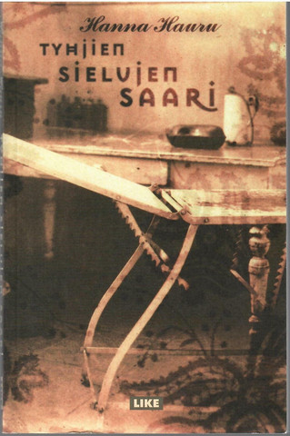 Hauru, Hanna: Tyhjien sielujen saari : romaani