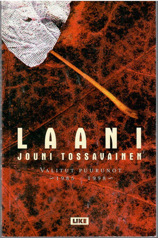 Tossavainen, Jouni: Laani : valitut puurunot 1985-1998