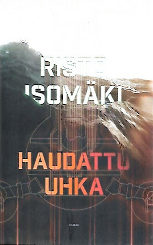 Isomäki Risto: Haudattu uhka