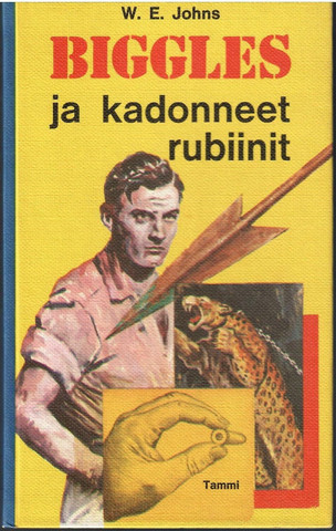 Johns, W. E. : Biggles ja kadonneet rubiinit