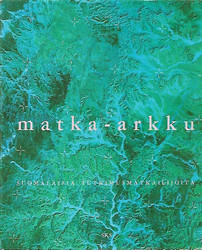 Löytönen Markku: Matka-arkku - Suomalaisia tutkimusmatkailijoita
