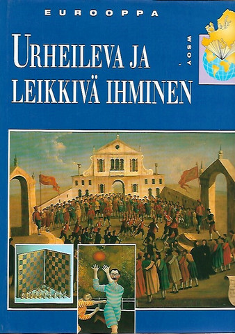 Eurooppa - Urheileva ja leikkivä ihminen