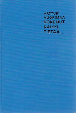 Vuorimaa Artturi: Kokenut kaikki tietää...