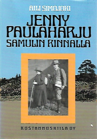 Simojoki Aili: Jenny Paulaharju Samulin rinnalla