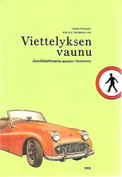 Kalle Toiskallio (toim.): Viettelyksen vaunu - Autoilukulttuurin muutos Suomessa