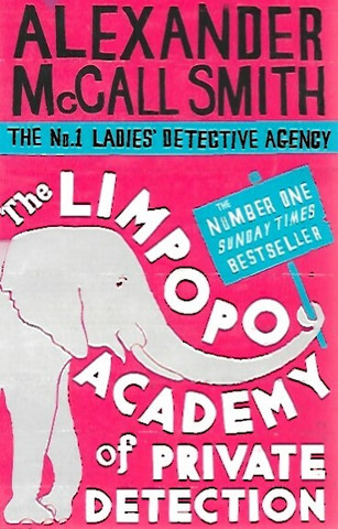 McCall Smith Alexander: The Limpopo Academy of Private Detection