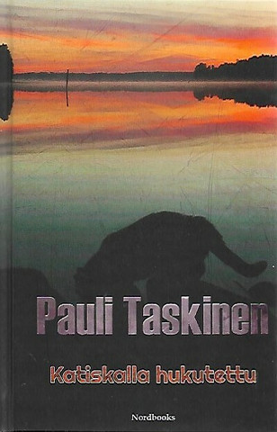 Taskinen Pauli: Katiskalla hukutettu
