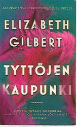 Gilbert Elizabeth: Tyttöjen kaupunki