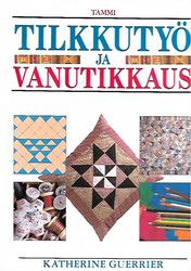 Guerrier Katherine: Tilkkutyöt ja vanutikkaus