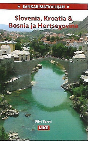 Torsti, Pilvi: Sankarimatkailijan Slovenia, Kroatia & Bosnia ja Hertsegovina