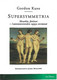 Gordon Kane: Supersymmetria