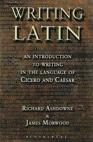 Ashdowne Richard & Morwood James: Writing in Latin