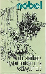 Steinbeck John: Hyvien ihmisten juhla - Ystävyyden talo (Nobel)
