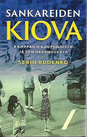 Rudenko, Serhi: Sankareiden Kiova : kamppailu kaupungista ja sen herruudesta