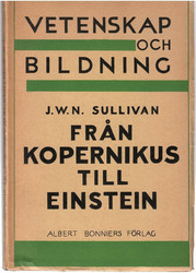 Sullivan, J. W. N.: Från Kopernikus till Einstein