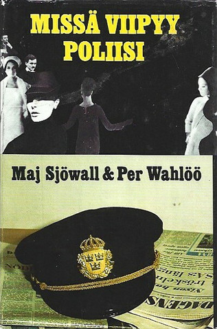 Sjöwall, Maj & Wahlöö, Per , Missä viipyy poliisi : romaani rikoksesta