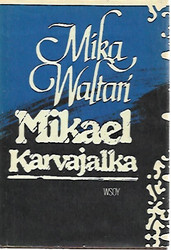 Waltari, Mika: Mikael Karvajalka