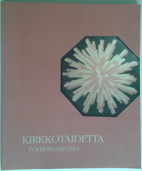 Kirkkotaidetta Pohjois-Savossa = Church art in North Savo