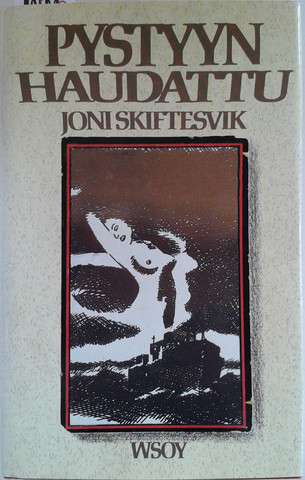 Skiftesvik, Jon: Pystyyn haudattu