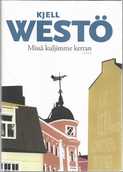 Westö, Kjell: Missä kuljimme kerran