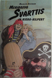 Dieckmann, Maijaliisa: Merirosvo Svarttis ja Kiero-Kilpert