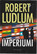 Ludlum, Robert: Imperiumi