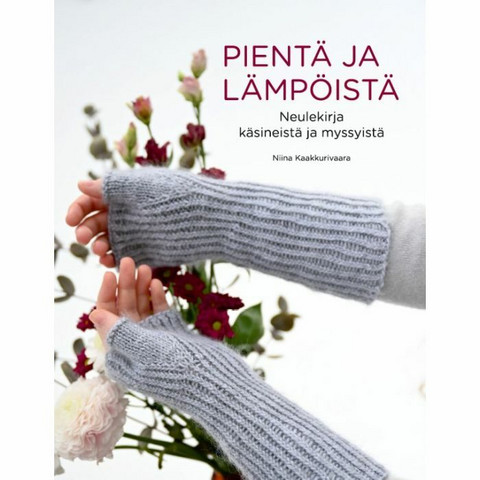 Pientä ja lämpöistä -neulekirja käsineistä ja myssyistä
