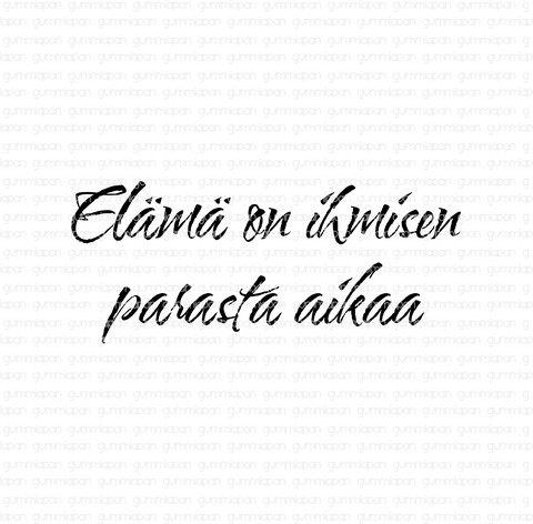 Gummiapan: Elämä on ihmisen parasta aikaa  - leimasin