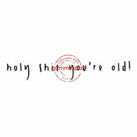 Gummiapan: holy shit you’re old!  - leimasin