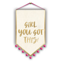 Lady Jayne Banner Decor: You Got This