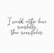 Gummiapan: I would rather… -leimasin